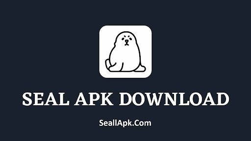 Seal APK Download 2025 Latest Official For Android